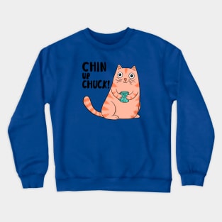 Chin Up Chuck Crewneck Sweatshirt